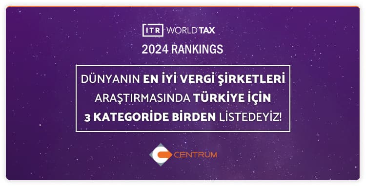DÜNYANIN EN İYİ VERGİ ŞİRKETLERİ ARAŞTIRMASINDA CENTRUM AİLESİ OLARAK TÜRKİYE'DE 3 KATEGORİDE BİRDEN YER ALMANIN GURURUNU YAŞIYORUZ